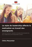 Le style de leadership affecte la motivation au travail des enseignants