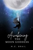 Awakening The Moon Goddess