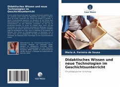 Didaktisches Wissen und neue Technologien im Geschichtsunterricht - Sousa, Maria A. Ferreira de