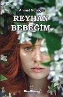 Reyhan Bebegim - Nuroglu, Ahmet