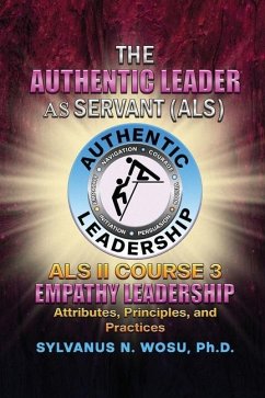 The Authentic Leader As Servant II Course 3 - Wosu, Sylvanus N