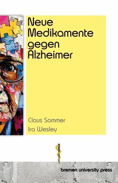 Neue Medikamente gegen Alzheimer - Sommer, Claus;Wesley, Ira