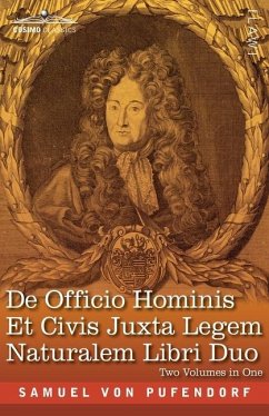 De Officio Hominis Et Civis Juxta Legem Naturalem Libri Duo, Two Volumes in One - Pufendorf, Samuel Von