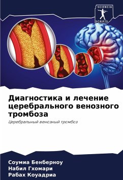 Diagnostika i lechenie cerebral'nogo wenoznogo tromboza - Benbernou, Soumia; Ghomari, Nabil; Kouadria, Rabah