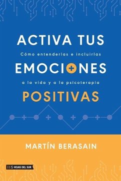 Activa tus emociones positivas - Berasain, Martín