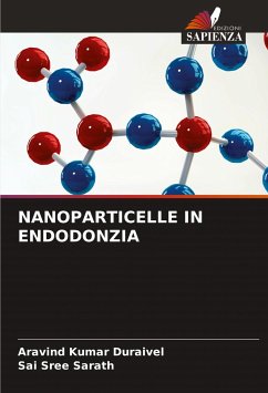 NANOPARTICELLE IN ENDODONZIA - Duraivel, Aravind Kumar; Sarath, Sai Sree