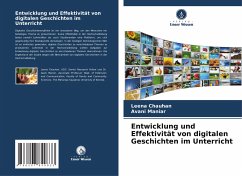 Entwicklung und Effektivität von digitalen Geschichten im Unterricht - Chauhan, Leena; Maniar, Avani
