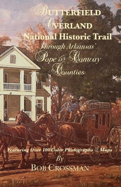 Butterfield Overland National Historic Trail Through Arkansas' Pope & Conway Counties - Crossman, Bob O