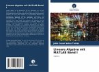 Lineare Algebra mit MATLAB Band I