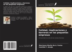 Calidad, implicaciones y barreras en las pequeñas empresas - de A. Farias, Marrisson Murilo; F. Araújo, Ivanildo