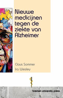 Nieuwe medicijnen tegen de ziekte van Alzheimer - Sommer, Claus; Wesley, Ira