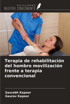 Terapia de rehabilitación del hombro movilización frente a terapia convencional - Kapoor, Saurabh; Kapoor, Gaurav