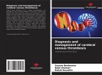 Diagnosis and management of cerebral venous thrombosis