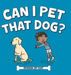 Can I Pet That Dog? - Bryant, Brandin