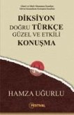 Diksiyon Dogru Türkce Güzel ve Etkili Konusma;Güzel ve Etkili Okumanin Kurallari Güven Kazandiran Konusma Kurallari