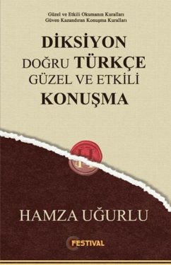 Cover Diksiyon Dogru Türkce Güzel ve Etkili Konusma;Güzel ve Etkili Okumanin Kurallari Güven Kazandiran Konusma Kurallari