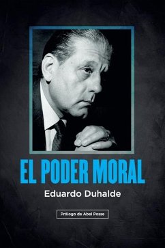 El poder moral - Duhalde, Eduardo Alberto El poder moral - Duhalde, Eduardo Alberto