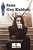 Sana Gec Kaldim - Ayisigi, Gülsüm