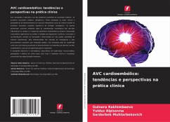 AVC cardioembólico: tendências e perspectivas na prática clínica - Rakhimbaeva, Gulnora;Alpisovna, Yulduz;Muhtarbekovich, Sardorbek