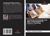 Teaching Knowledge and New Technologies in History Teaching Teaching Knowledge and New Technologies in History Teaching
