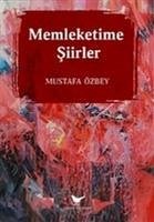 Memleketime Siirler - Özbey, Mustafa