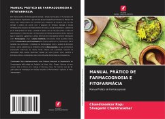 MANUAL PRÁTICO DE FARMACOGNOSIA E FITOFARMÁCIA - Raju, Chandrasekar; Chandrasekar, Sivagami