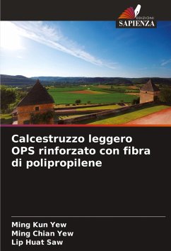 Calcestruzzo leggero OPS rinforzato con fibra di polipropilene - Yew, Ming Kun;Yew, Ming Chian;Saw, Lip Huat