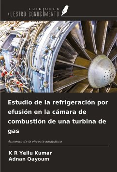 Estudio de la refrigeración por efusión en la cámara de combustión de una turbina de gas - Kumar, K R Yellu; Qayoum, Adnan