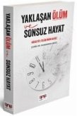 Yaklasan Ölüm ve Sonsuz Hayat