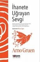 Ihanete Ugrayan Sevgi - Gruen, Arno