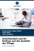 Schichtarbeit und ihr Einfluss auf die Qualität der Pflege