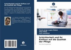 Schichtarbeit und ihr Einfluss auf die Qualität der Pflege - Lopes Matos, Paulo Jorge;Mota, Vítor;Lourenço, Luís