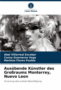 Ausübende Künstler des Großraums Monterrey, Nuevo Leon - Villarreal Escobar, Abel;Guarneros Vega, Conny;Flores Puebla, Marlene