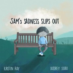 Sam's Sadness Slips Out - Ray, Kristin