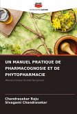 UN MANUEL PRATIQUE DE PHARMACOGNOSIE ET DE PHYTOPHARMACIE