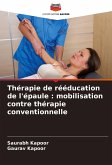 Thérapie de rééducation de l'épaule : mobilisation contre thérapie conventionnelle Thérapie de rééducation de l'épaule : mobilisation contre thérapie conventionnelle
