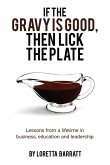 If The Gravy Is Good, Then Lick The Plate