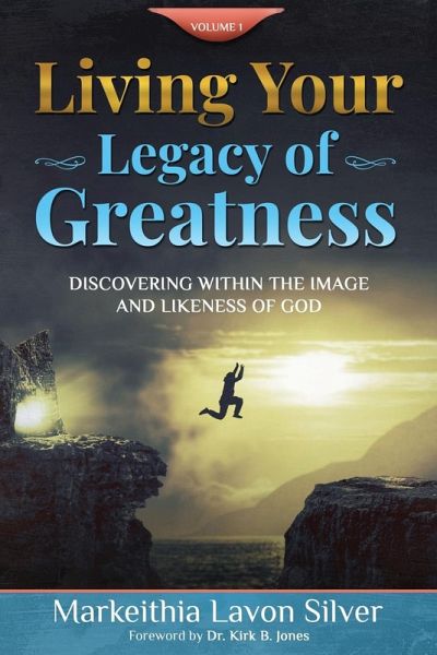 Living Your Legacy Of Greatness Volume One Living Your Legacy Of Greatness Volume One