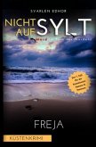 NICHT AUF SYLT - Mord im Rest des Nordens [Küstenkrimi] Band 7: Freja - Buchhandelsausgabe