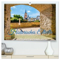 Historisches Eltville (hochwertiger Premium Wandkalender 2025 DIN A2 quer), Kunstdruck in Hochglanz