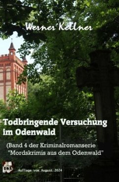 Todbringende Versuchung im Odenwald - Kellner, Werner