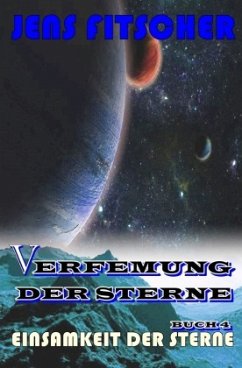 Einsamkeit der Sterne (Verfemung der Sterne 4) - Fitscher, Jens