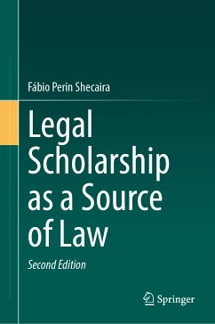 Legal Scholarship as a Source of Law (eBook, PDF) - Shecaira, Fábio Perin