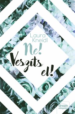 Ne! Veszíts el! (eBook, ePUB) - Kneidl, Laura