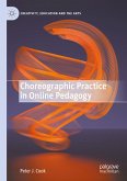 Choreographic Practice in Online Pedagogy (eBook, PDF)