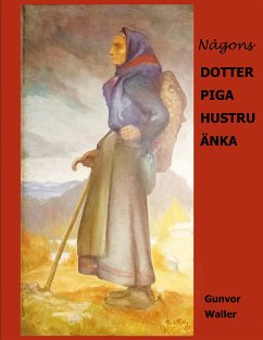 Någons Dotter Piga Hustru Änka (eBook, ePUB) - Waller, Gunvor