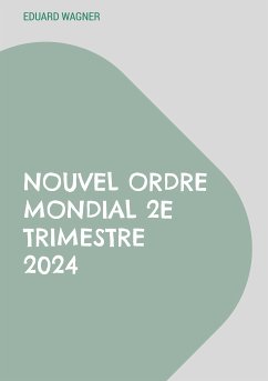 Nouvel Ordre Mondial 2e trimestre 2024 (eBook, ePUB) - Wagner, Eduard