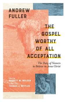 The Gospel Worthy of All Acceptation (fixed-layout eBook, ePUB) - Fuller, Andrew