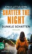 Shatter the Night - Dunkle Schatten... - Bild 1