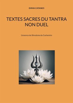 Textes sacres du tantra non duel - Cataneo, Emma